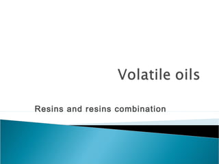 Resins and resins combination
 