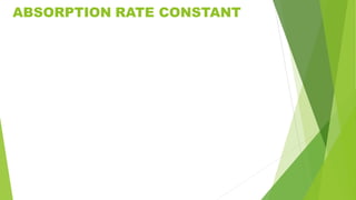 ABSORPTION RATE CONSTANT
 