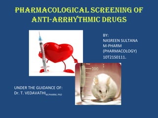 BY:  NASREEN SULTANA M-PHARM (PHARMACOLOGY) 10T21S0111 .  UNDER THE GUIDANCE OF: Dr. T. VEDAVATHI M.PHARM, PhD 