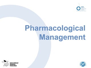 Pharmacological
Management
1
 