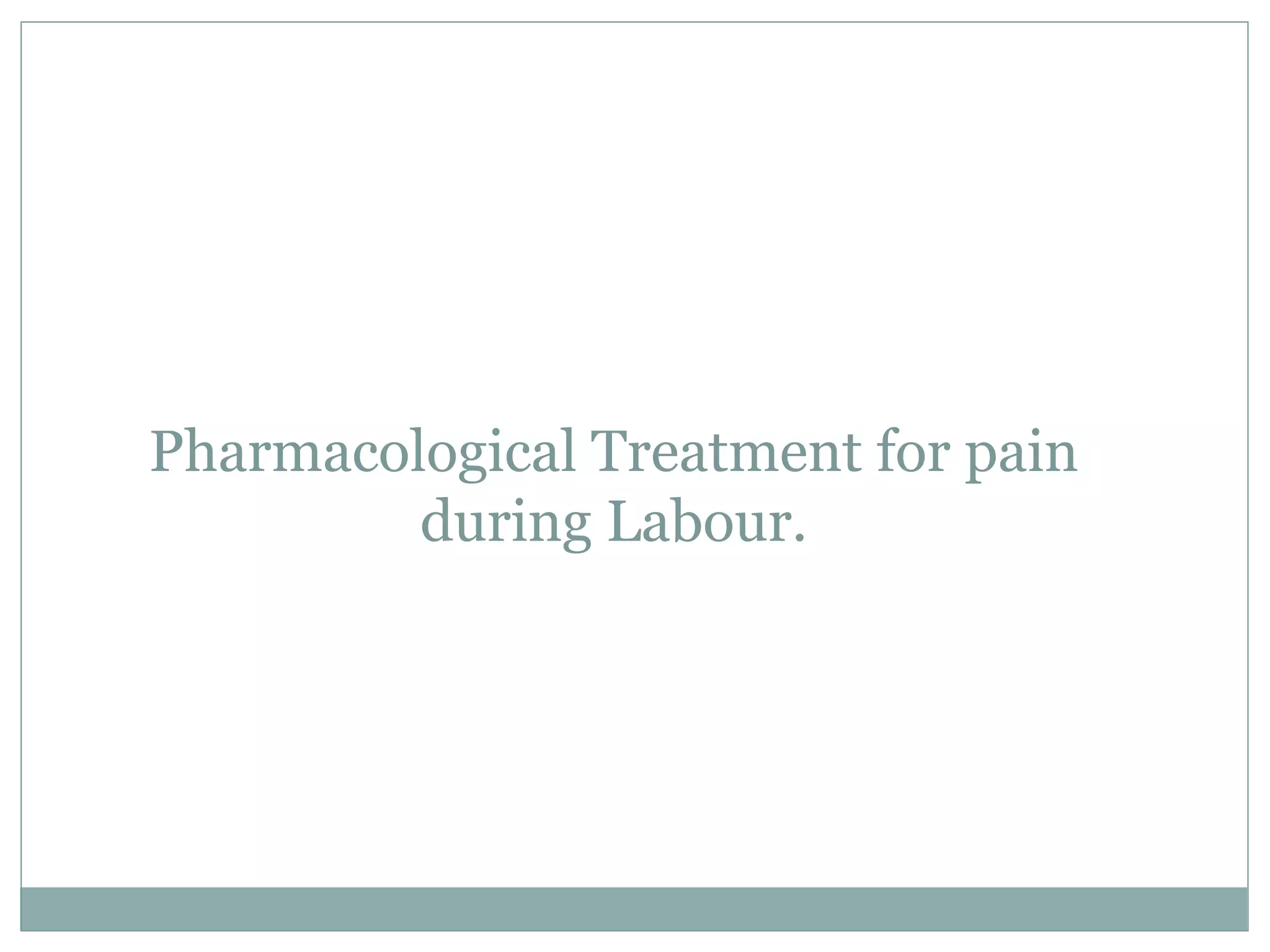 Pharmacological treatment for pain during labor PPT