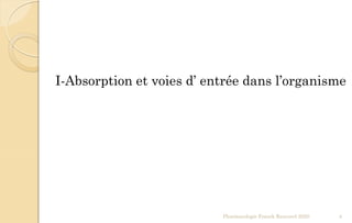 Pharmacologie Franck Rencurel 2020 4
I-Absorption et voies d’ entrée dans l’organisme
 