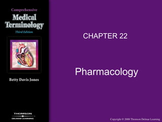 Pharmacology
CHAPTER 22
 