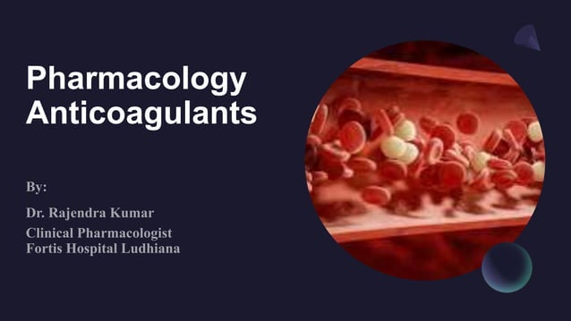Anticoagulants: Advance Pharmacology | PPTX | Blood Disorders ...