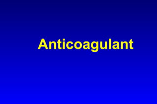 Anticoagulant  