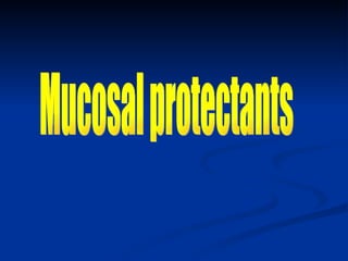 Mucosal protectants 
