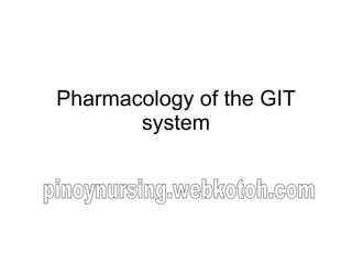 Pharmacology of the GIT system pinoynursing.webkotoh.com 