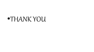 •THANK YOU
 