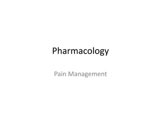 Pharmacology

Pain Management
 