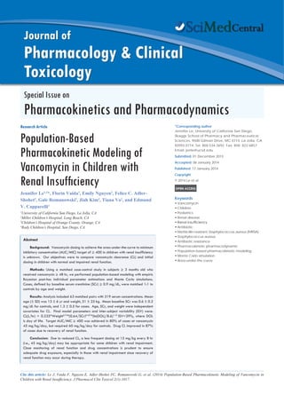 Central

Journal of

Pharmacology & Clinical
Toxicology
Special Issue on

Pharmacokinetics and Pharmacodynamics
Research Article

Population-Based
Pharmacokinetic Modeling of
Vancomycin in Children with
Renal Insufficiency
Jennifer Le1,2*, Florin Vaida1, Emily Nguyen2, Felice C. AdlerShohet3, Gale Romanowski1, Jiah Kim4, Tiana Vo2, and Edmund
V. Capparelli1
1

University of California San Diego, La Jolla, CA
Miller Children’s Hospital, Long Beach, CA
3
Children’s Hospital of Orange County, Orange, CA
4
Rady Children’s Hospital, San Diego, CA
2

Abstract
Background: Vancomycin dosing to achieve the area-under-the-curve to minimum
inhibitory concentration (AUC/MIC) target of ≥ 400 in children with renal insufficiency
is unknown. Our objectives were to compare vancomycin clearance (CL) and initial
dosing in children with normal and impaired renal function.

*Corresponding author
Jennifer Le, University of California San Diego,
Skaggs School of Pharmacy and Pharmaceutical
Sciences, 9500 Gilman Drive, MC 0714, La Jolla, CA
92093-0714, Tel: 858-534-3692; Fax: 858- 822-6857;
Email: jenle@ucsd.edu
Submitted: 01 December 2013
Accepted: 06 January 2014
Published: 17 January 2014
Copyright
© 2014 Le et al.
OPEN ACCESS

Keywords
•	Vancomycin
•	Children
•	Pediatrics
•	Renal disease
•	Renal insufficiency
•	Antibiotic
•	Methicillin-resistant Staphylococcus aureus (MRSA)
•	Staphylococcus aureus
•	Antibiotic resistance
•	Pharmacokinetic-pharmacodynamic
•	Population-based pharmacokinetic modeling
•	Monte Carlo simulation
•	Area-under-the curve

Methods: Using a matched case-control study in subjects ≥ 3 months old who
received vancomycin ≥ 48 hr, we performed population-based modeling with empiric
Bayesian post-hoc individual parameter estimations and Monte Carlo simulations.
Cases, defined by baseline serum creatinine (SCr) ≥ 0.9 mg/dL, were matched 1:1 to
controls by age and weight.
Results: Analysis included 63 matched pairs with 319 serum concentrations. Mean
age (± SD) was 13 ± 6 yr and weight, 51 ± 25 kg. Mean baseline SCr was 0.6 ± 0.2
mg/dL for controls, and 1.3 ± 0.5 for cases. Age, SCr, and weight were independent
covariates for CL. Final model parameters and inter-subject variability (ISV) were:
CL(L/hr) = 0.235*Weight0.75*(0.64/SCr)0.497*(ln(DOL)/8.6)1.19 ISV=39%, where DOL
is day of life. Target AUC/MIC ≥ 400 was achieved in 80% of cases at vancomycin
45 mg/kg/day, but required 60 mg/kg/day for controls. Drug CL improved in 87%
of cases due to recovery of renal function.
Conclusion: Due to reduced CL, a less frequent dosing at 15 mg/kg every 8 hr
(i.e., 45 mg/kg/day) may be appropriate for some children with renal impairment.
Close monitoring of renal function and drug concentrations is prudent to ensure
adequate drug exposure, especially in those with renal impairment since recovery of
renal function may occur during therapy.

Cite this article: Le J, Vaida F, Nguyen E, Adler-Shohet FC, Romanowski G, et al. (2014) Population-Based Pharmacokinetic Modeling of Vancomycin in
Children with Renal Insufficiency. J Pharmacol Clin Toxicol 2(1):1017.

 