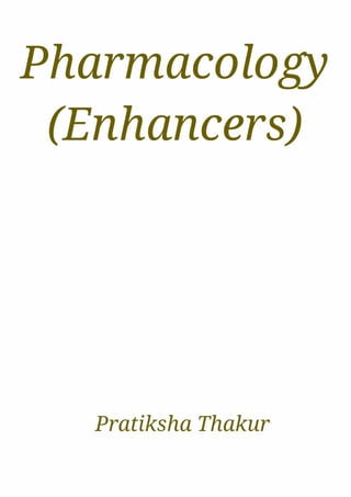 Pharmacology (Enhancers) 