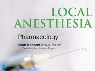 Pharmacology
Islam Kassem,BDS,MSc,FDS RCS
Consultant Maxillofacial Surgeon
 