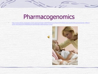 Pharmacogenomics http://www.stjude.org/stjude/v/index.jsp?vgnextoid=2a654597ef7ea210VgnVCM1000001e0215acRCRD&vgnextchannel=708113c016118010VgnVCM1000000e2015acRCRD&emailthisarticle=ETASJ 