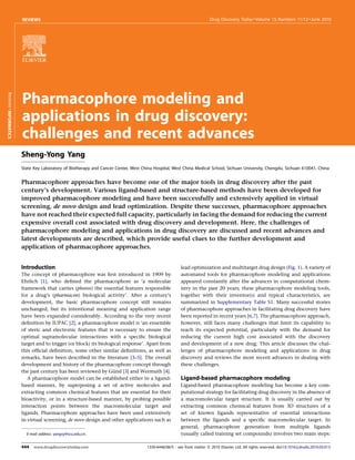 REVIEWS                                                                                           Drug Discovery Today  Volume 15, Numbers 11/12  June 2010




                        Pharmacophore modeling and
Reviews  INFORMATICS




                        applications in drug discovery:
                        challenges and recent advances
                        Sheng-Yong Yang
                        State Key Laboratory of Biotherapy and Cancer Center, West China Hospital, West China Medical School, Sichuan University, Chengdu, Sichuan 610041, China


                        Pharmacophore approaches have become one of the major tools in drug discovery after the past
                        century’s development. Various ligand-based and structure-based methods have been developed for
                        improved pharmacophore modeling and have been successfully and extensively applied in virtual
                        screening, de novo design and lead optimization. Despite these successes, pharmacophore approaches
                        have not reached their expected full capacity, particularly in facing the demand for reducing the current
                        expensive overall cost associated with drug discovery and development. Here, the challenges of
                        pharmacophore modeling and applications in drug discovery are discussed and recent advances and
                        latest developments are described, which provide useful clues to the further development and
                        application of pharmacophore approaches.


                        Introduction                                                                     lead optimization and multitarget drug design (Fig. 1). A variety of
                        The concept of pharmacophore was ﬁrst introduced in 1909 by                      automated tools for pharmacophore modeling and applications
                        Ehrlich [1], who deﬁned the pharmacophore as ‘a molecular                        appeared constantly after the advances in computational chem-
                        framework that carries (phoros) the essential features responsible               istry in the past 20 years; these pharmacophore modeling tools,
                        for a drug’s (pharmacon) biological activity’. After a century’s                 together with their inventor(s) and typical characteristics, are
                        development, the basic pharmacophore concept still remains                       summarized in Supplementary Table S1. Many successful stories
                        unchanged, but its intentional meaning and application range                     of pharmacophore approaches in facilitating drug discovery have
                        have been expanded considerably. According to the very recent                    been reported in recent years [6,7]. The pharmacophore approach,
                        deﬁnition by IUPAC [2], a pharmacophore model is ‘an ensemble                    however, still faces many challenges that limit its capability to
                        of steric and electronic features that is necessary to ensure the                reach its expected potential, particularly with the demand for
                        optimal supramolecular interactions with a speciﬁc biological                    reducing the current high cost associated with the discovery
                        target and to trigger (or block) its biological response’. Apart from            and development of a new drug. This article discusses the chal-
                        this ofﬁcial deﬁnition, some other similar deﬁnitions, as well as                lenges of pharmacophore modeling and applications in drug
                        remarks, have been described in the literature [3–5]. The overall                discovery and reviews the most recent advances in dealing with
                        development and history of the pharmacophore concept through                     these challenges.
                                                                   ¨
                        the past century has been reviewed by Gund [3] and Wermuth [4].
                           A pharmacophore model can be established either in a ligand-                  Ligand-based pharmacophore modeling
                        based manner, by superposing a set of active molecules and                       Ligand-based pharmacophore modeling has become a key com-
                        extracting common chemical features that are essential for their                 putational strategy for facilitating drug discovery in the absence of
                        bioactivity, or in a structure-based manner, by probing possible                 a macromolecular target structure. It is usually carried out by
                        interaction points between the macromolecular target and                         extracting common chemical features from 3D structures of a
                        ligands. Pharmacophore approaches have been used extensively                     set of known ligands representative of essential interactions
                        in virtual screening, de novo design and other applications such as              between the ligands and a speciﬁc macromolecular target. In
                                                                                                         general, pharmacophore generation from multiple ligands
                          E-mail address: yangsy@scu.edu.cn.                                             (usually called training set compounds) involves two main steps:

                        444   www.drugdiscoverytoday.com                              1359-6446/06/$ - see front matter ß 2010 Elsevier Ltd. All rights reserved. doi:10.1016/j.drudis.2010.03.013
 