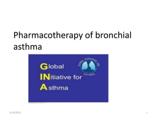 Pharmacotherapy of bronchial
asthma
3/14/2023 1
 