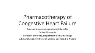 Pharmacotherapy of congestive heart failure symptomatic benefits | PPTX
