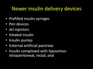 Drug interactions of insulin Non selective beta blockers Thiazides,furosemide, corticosteroids, OCP , nifedipine↑ BSLAlcohol Precipitates hypoglycemia Salicylates, lithium, theophylline, may accenuate hypoglycemia 