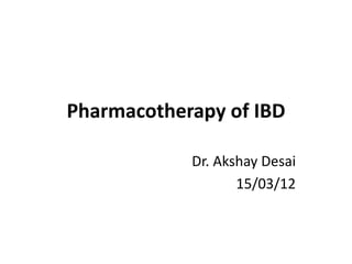 Pharmacotherapy of IBD
15/03/12
 
