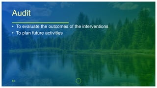 51
Audit
• To evaluate the outcomes of the interventions
• To plan future activities
 