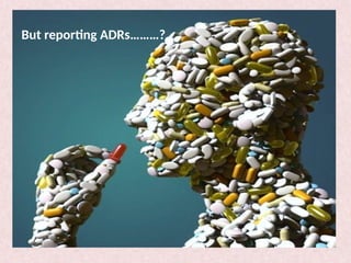 But reporting ADRs………?
 