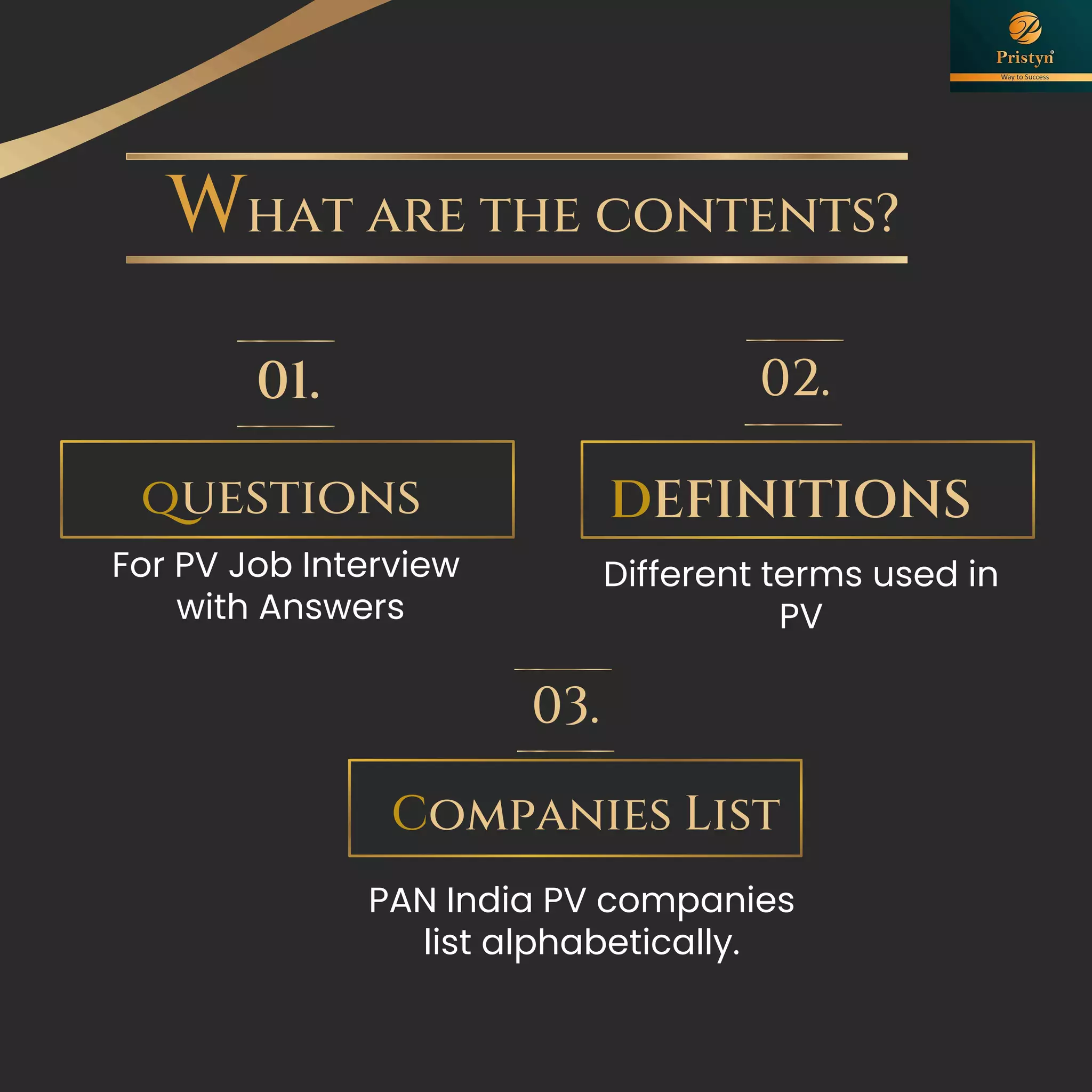 For PV Job Interview
with Answers
questions
01.
Different terms used in
PV
02.
DEFINITIONS
03.
What are the contents?
PAN India PV companies
list alphabetically.
Companies List
 