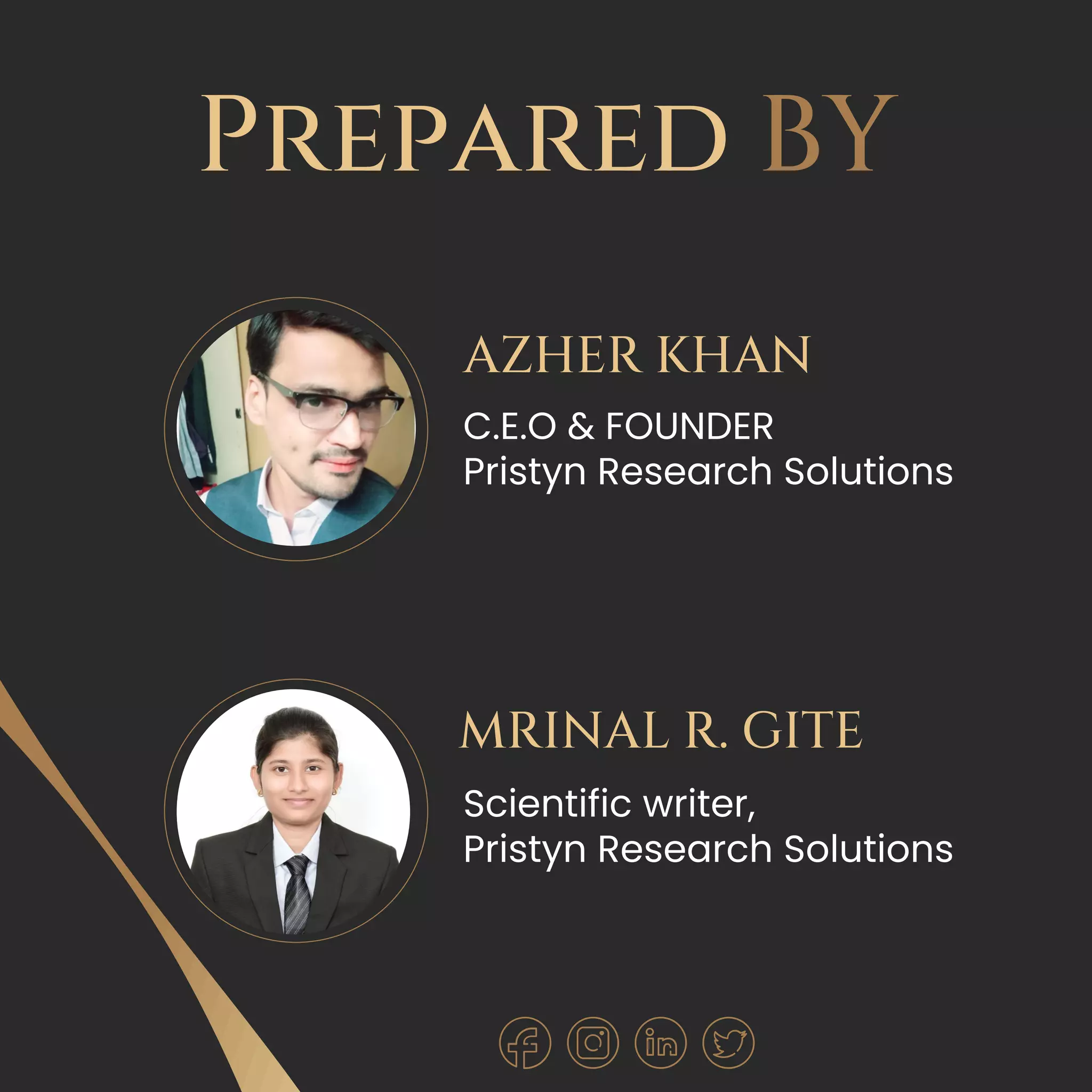 Prepared BY
C.E.O & FOUNDER
Pristyn Research Solutions
AZHER KHAN
Scientific writer,
Pristyn Research Solutions
MRINAL R. GITE
 