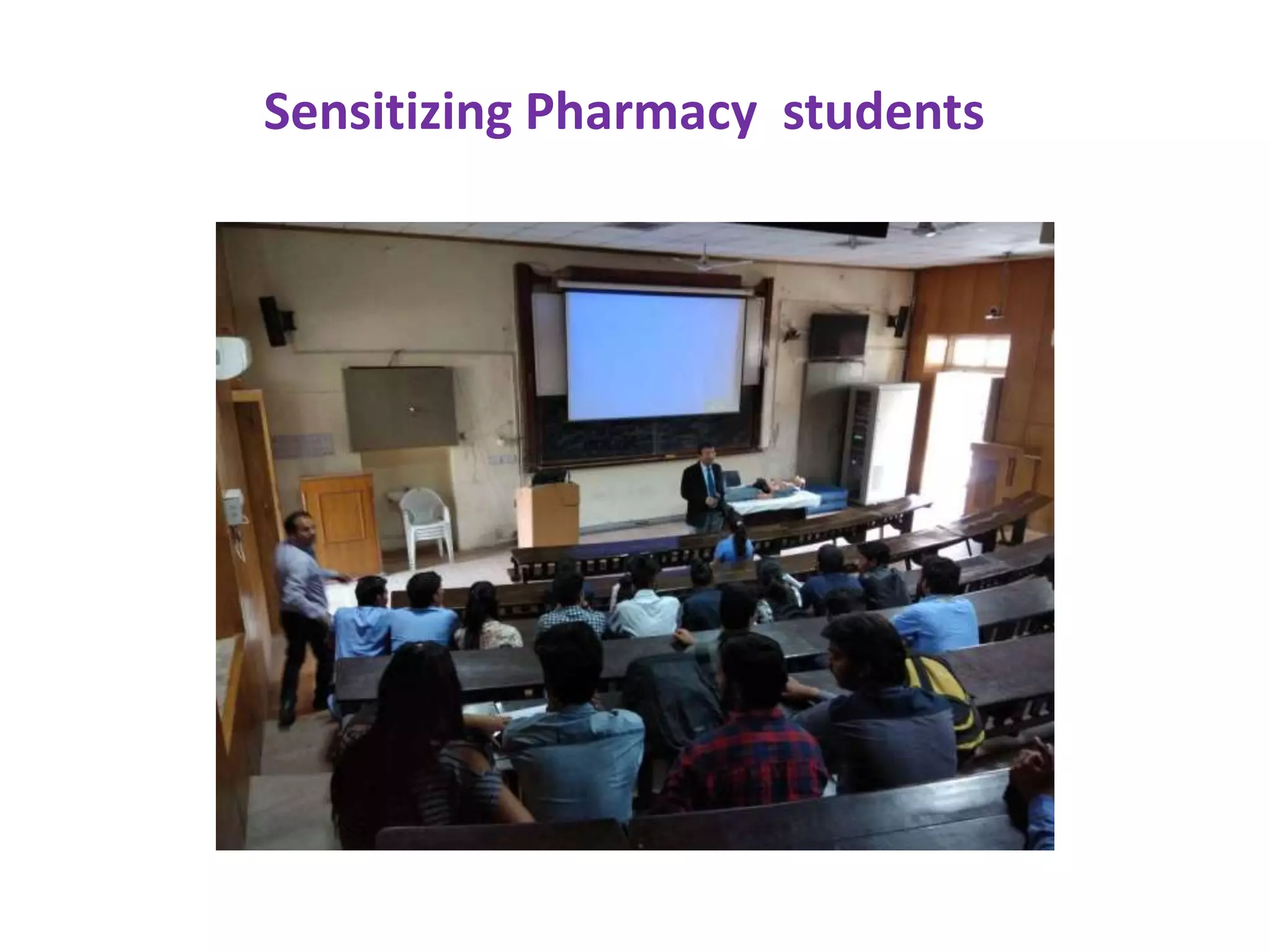 Sensitizing Pharmacy students
 