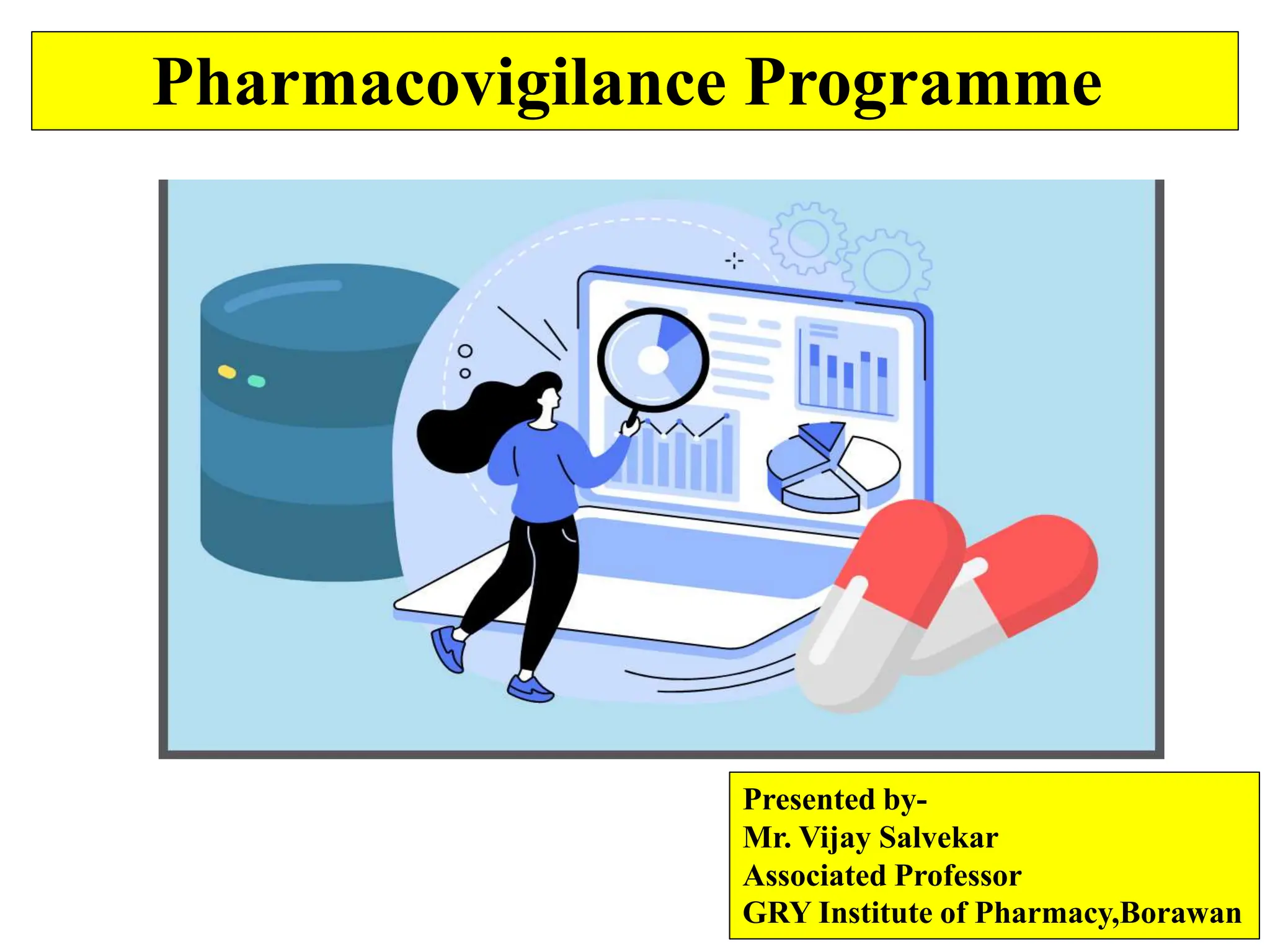 pharmacovigilence Pharmacovigilance, Detection ,Assessment