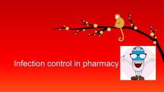 Infection control in pharmacy
 