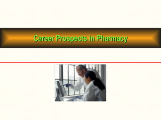 Career Prospects in Pharmacy 