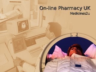 On-line Pharmacy UKOn-line Pharmacy UK
Medicines2uMedicines2u
 