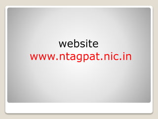 website
www.ntagpat.nic.in
 