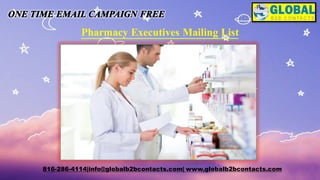 Pharmacy Executives Mailing List
816-286-4114|info@globalb2bcontacts.com| www.globalb2bcontacts.com
 