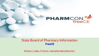 https://www.freece.com/pharmacyboards/
FreeCE
State Board of Pharmacy Information
 
