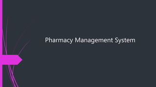 Pharmacy Management System
 