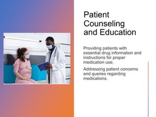 Patient
Counseling
and Education
 