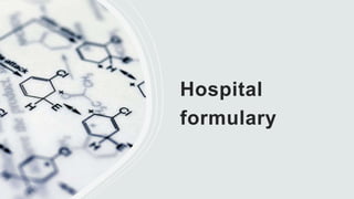 Hospital
formulary
 