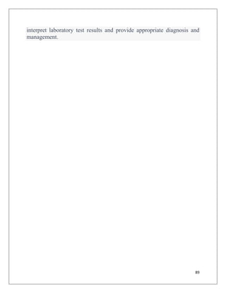 89
interpret laboratory test results and provide appropriate diagnosis and
management.
 