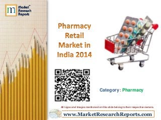 www.MarketResearchReports.com
Category : Pharmacy
All logos and Images mentioned on this slide belong to their respective owners.
 