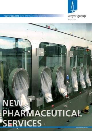 weyer special | new pharmaceutical services   weyer group
                                              allround. smart.




                                                             www.weyer-group.com
 