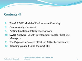 Contents -II
7. The G.R.O.W. Model of Performance Coaching
8. Can we really motivate?
9. Putting Emotional Intelligence to...