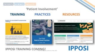 TRAINING PRACTICES RESOURCES
Pharma Integrity Conference, May 2022
‘Patient Involvement’
IPPOSI TRAINING COMING!
 
