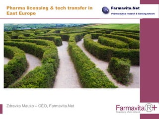 Pharma licensing & tech transfer in
East Europe




Zdravko Mauko – CEO, Farmavita.Net
 