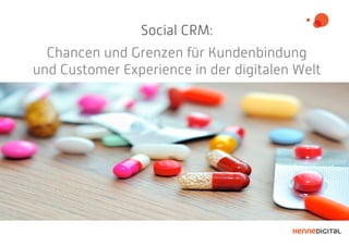 Social CRM:
Chancen und Grenzen für Kundenbindung
und Customer Experience in der digitalen Welt
 