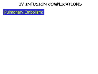 Pulmonary Embolism: IV INFUSION COMPLICATIONS 