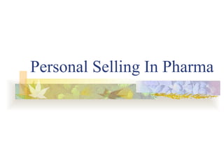 Personal Selling In Pharma 