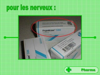 Pharmapour les nerveux :