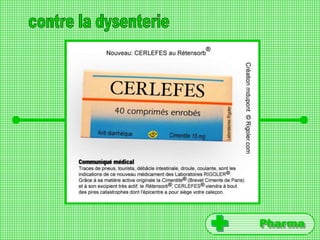 Pharmacontre la dysenterie