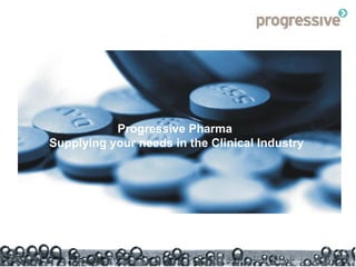 Progressive Pharma  Supplying your needs in the Clinical Industry 