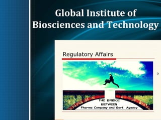 Global Institute of
Biosciences and Technology
 